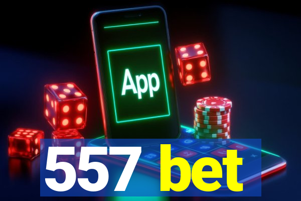 557 bet